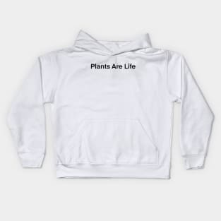 Plants Are Life Kids Hoodie